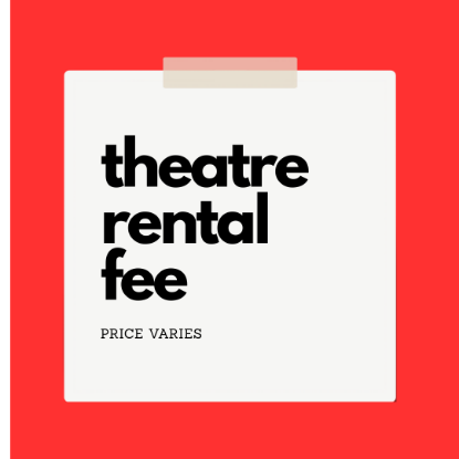 Show details for Theatre Rental Fee Picture of Theatre Rental Fee
