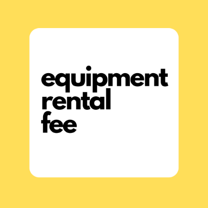 Picture of Equipment Rental Fee